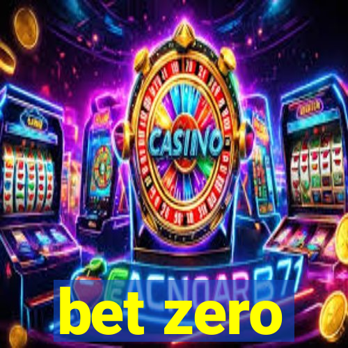 bet zero